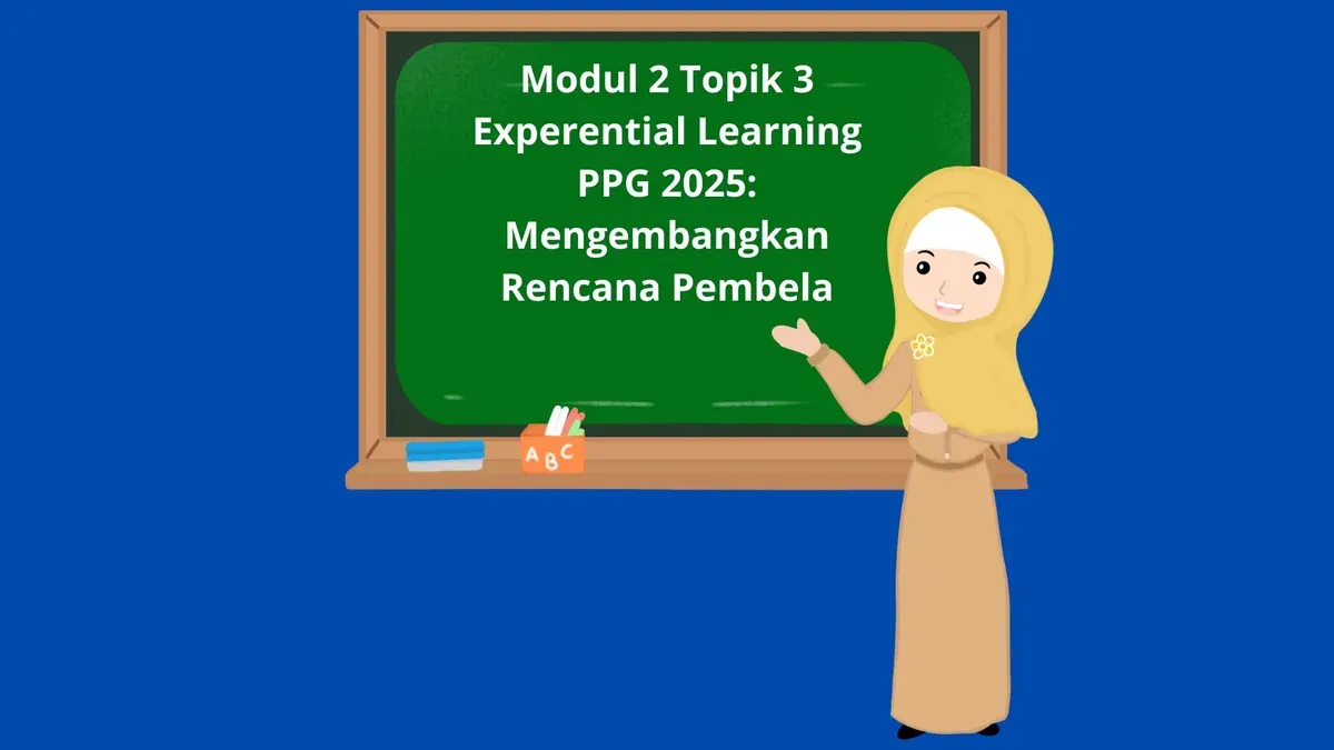 Modul 2 Topik 3 Experential Learning PPG 2025 (Sumber: Herdyan Anugrah Triguna)