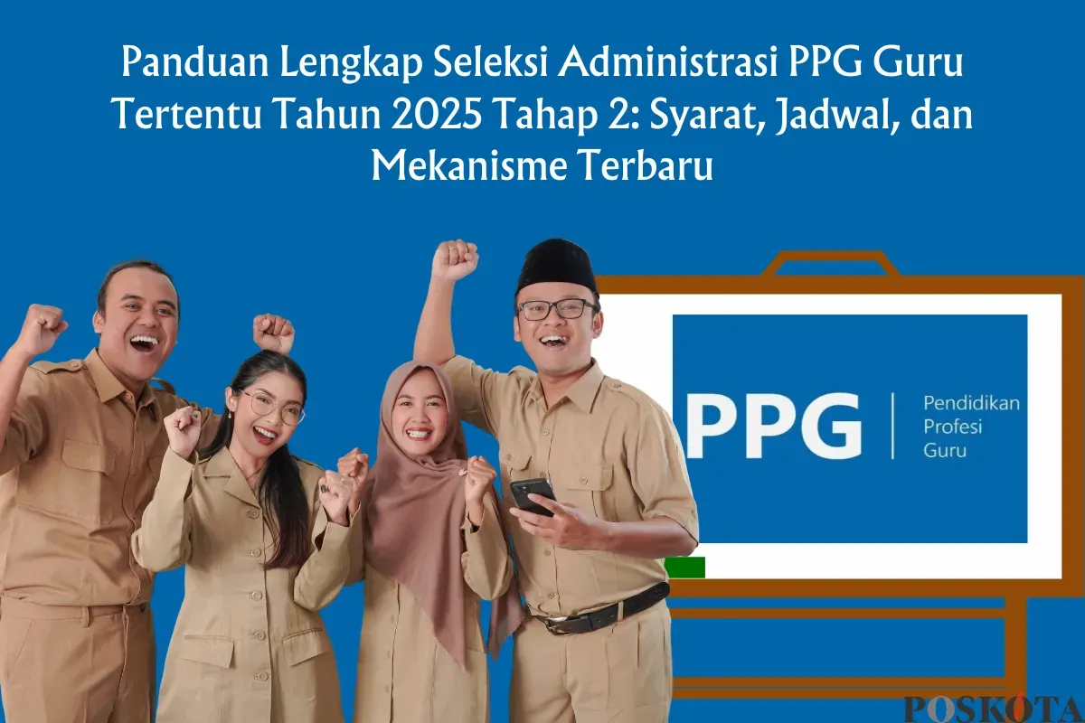 Seleksi Administrasi PPG Tahap 2 Tahun 2025 Segera Dibuka, Cek Persyaratannya di Sini (Sumber: Poskota/Yusuf Sidiq)