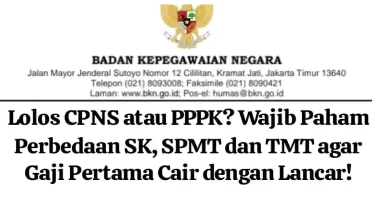 Ini Perbedaan SK, SPMT, dan TMT yang Wajib Diketahui CPNS dan PPPK Sebelum Terima Gaji