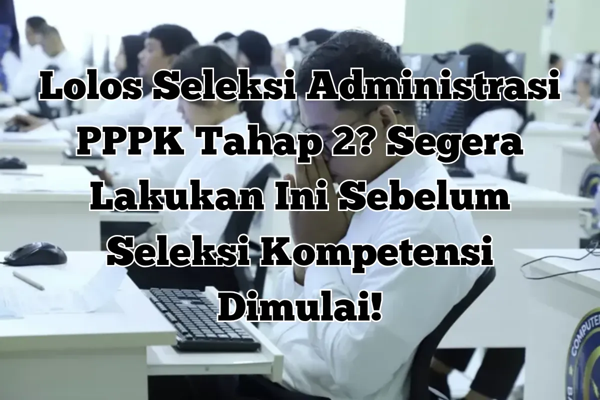 Pantau jadwal seleksi PPPK tahap 2 agar tidak ketinggalan informasi penting. Persiapkan diri sejak dini untuk hasil maksimal. (Sumber: Poskota/Yusuf Sidiq)