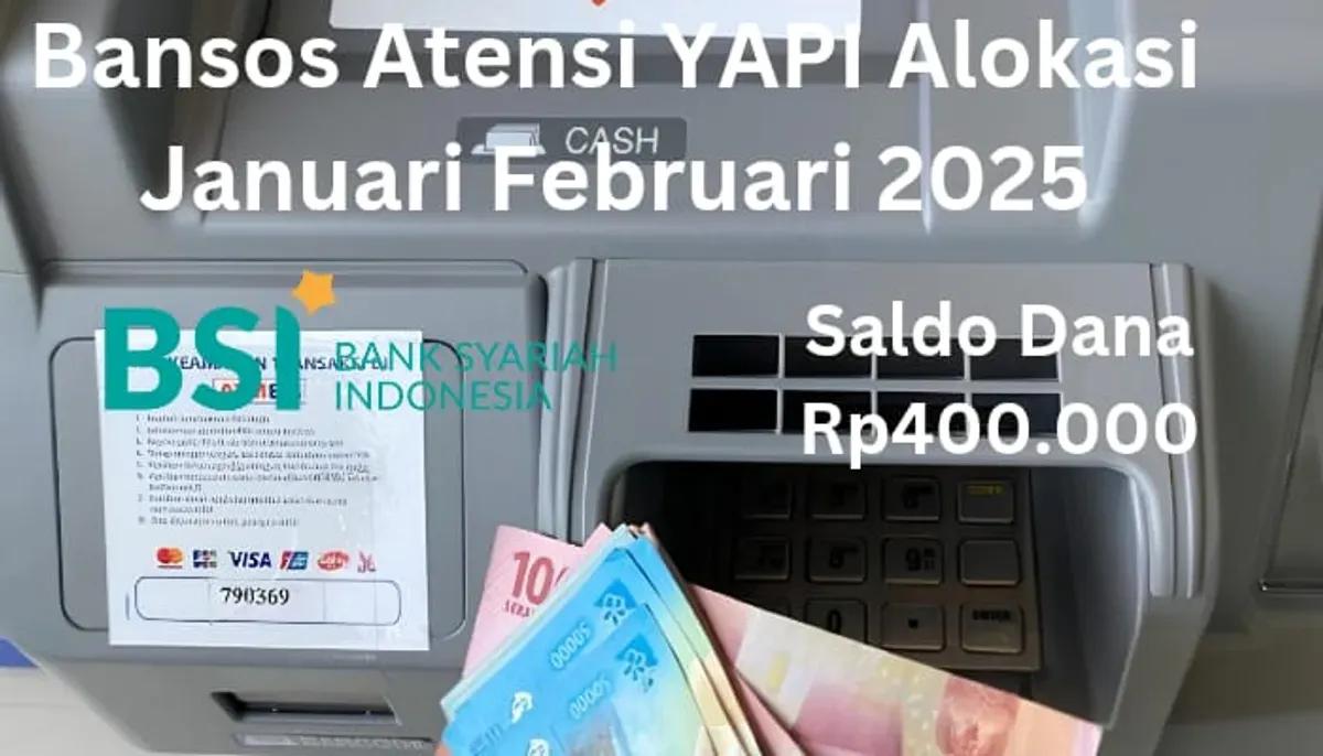 Rekening BSI milik Anda di wilayah ini menerima saldo dana Rp400.000 dari bansos Atensi YAPI alokasi Januari Februari 2025. (Sumber: Poskota/Gabriel Omar Batistuta)