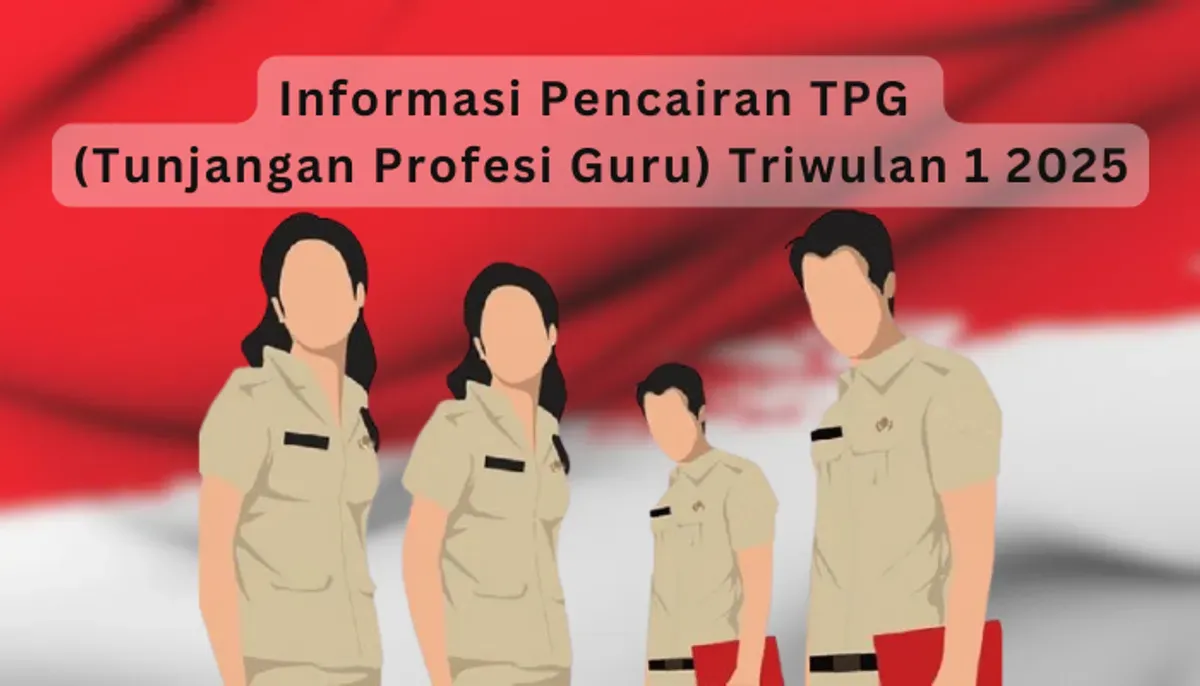 Informasi terkait pencairan Tunjangan Profesi Guru (TPG) Triwulan 1 2025. (Sumber: Poskota/Aldi Harlanda Irawan)