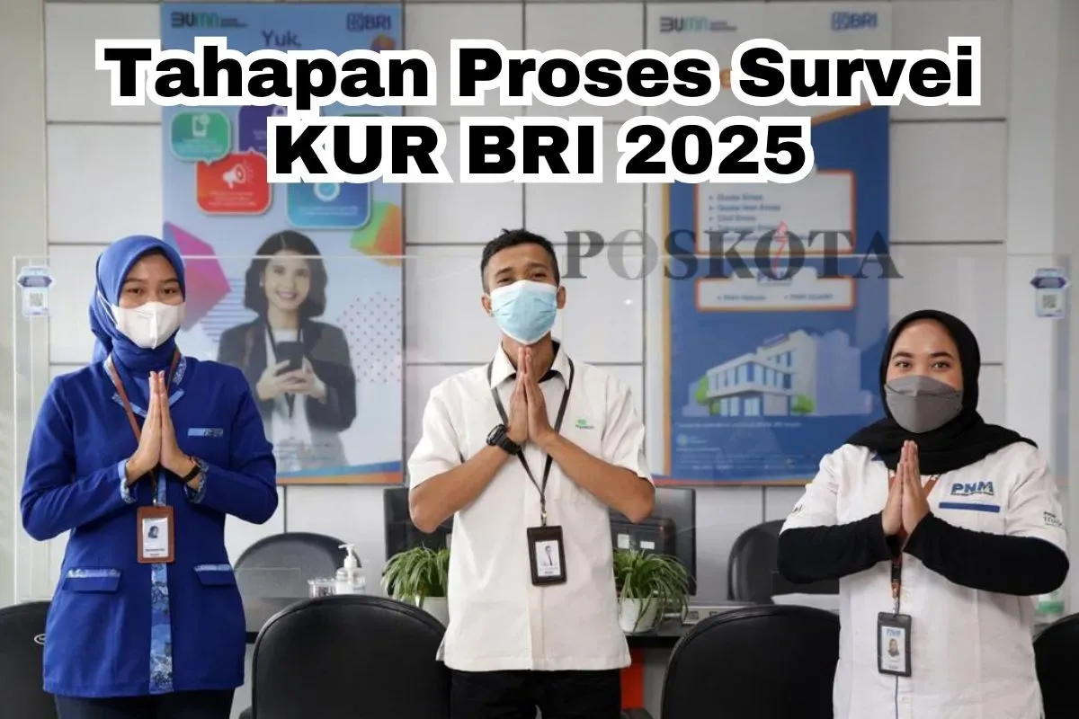 Info tahapan proses survei KUR BRI 2025. (Sumber: Poskota/Arip Apandi)