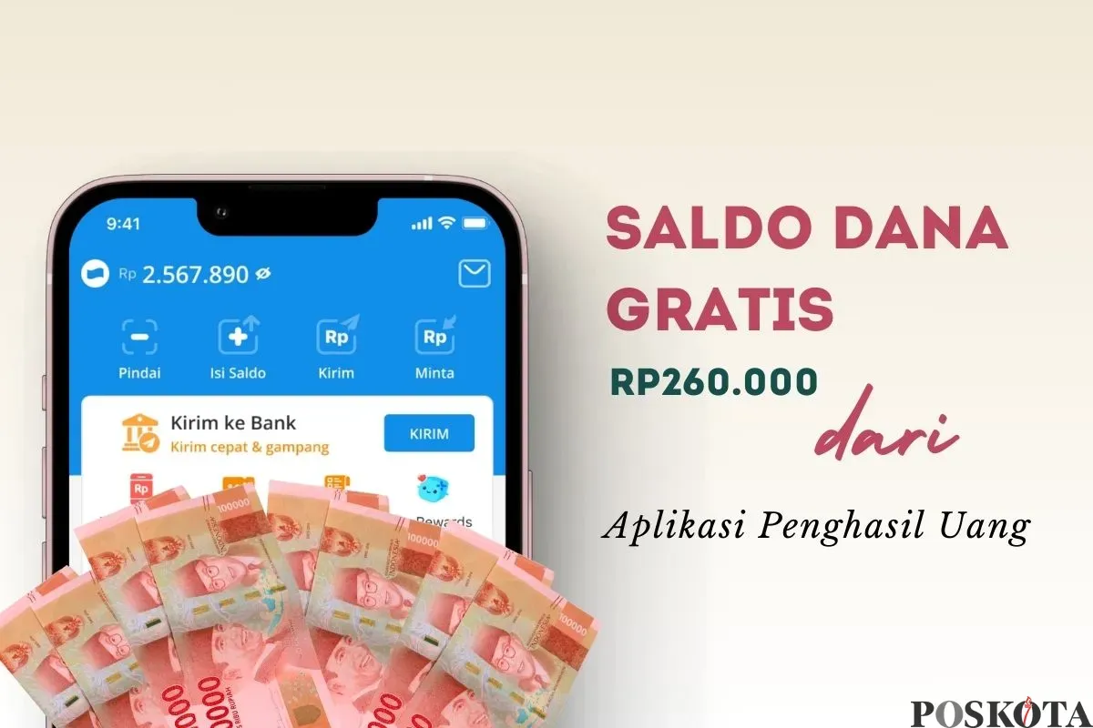 Klaim saldo DANA gratis Rp260.000 dari aplikasi penghasil uang. (Sumber: Poskota/Della Amelia)