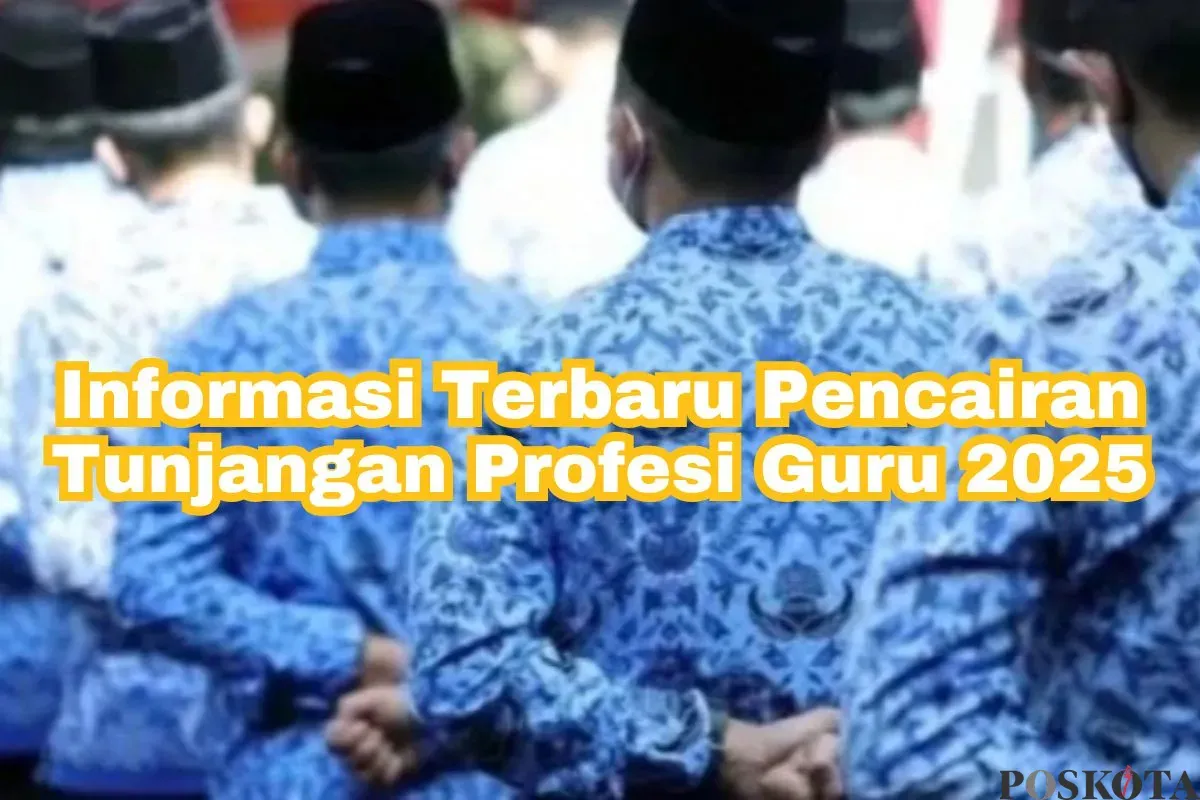 Informasi terbaru terkait pencairan tunjangan profesi guru 2025. (Sumber: Poskota/Arip Apandi)