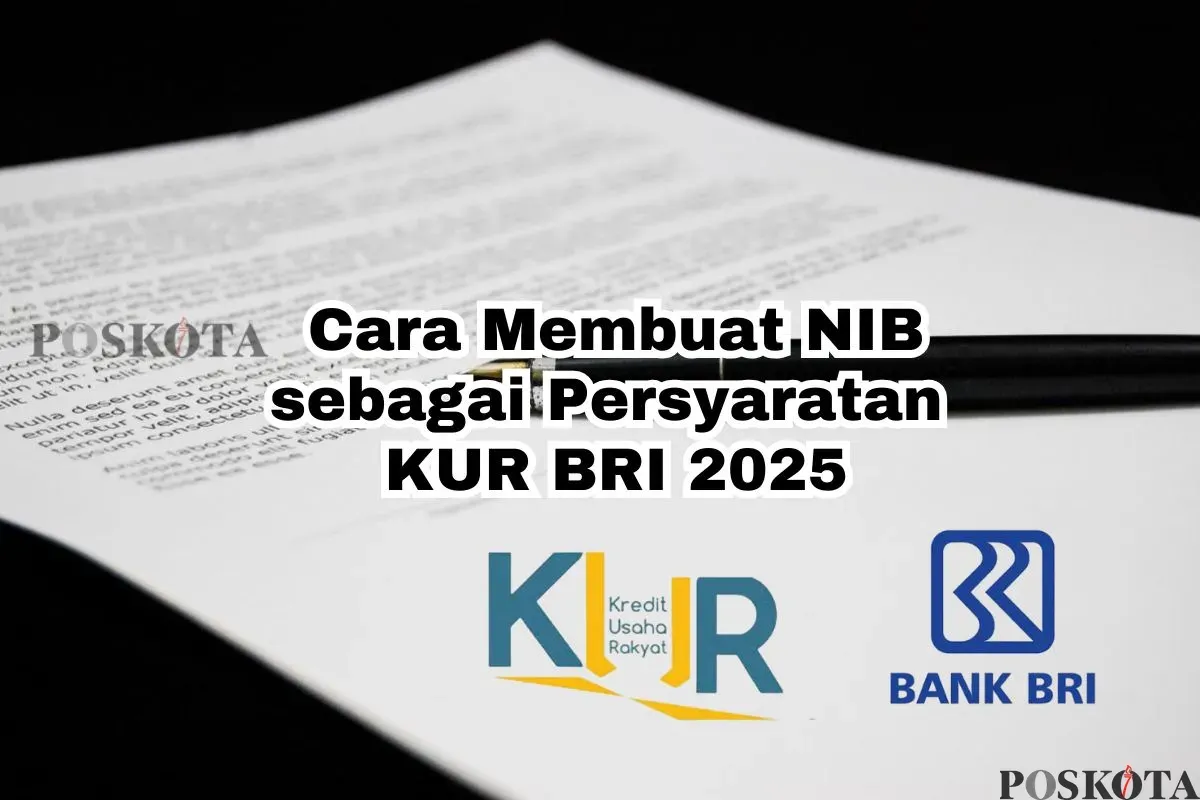 Pentingnya memiliki NIB dalam pengajuan KUR BRI 2025. (Sumber: Poskota/Arip Apandi)