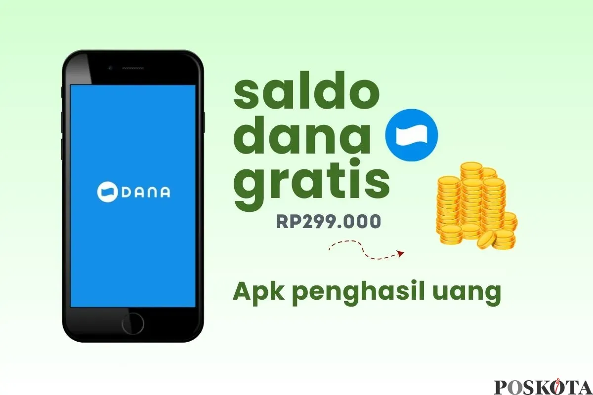 Klaim saldo DANA gratis Rp299.000 dari aplikasi penghasil uang. (Sumber: Poskota/Della Amelia)