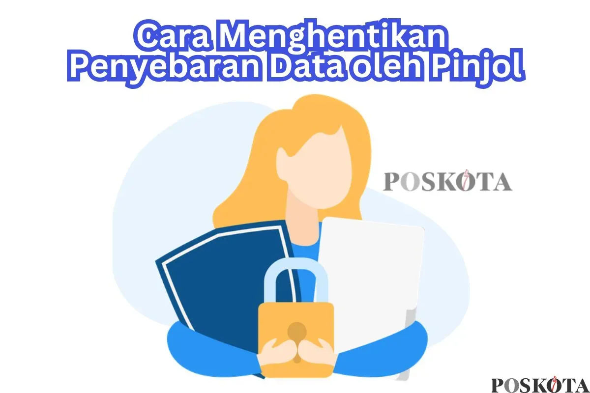 Tips ampuh melawan penyebaran data oleh pinjol ilegal. (Sumber: Poskota/Arip Apandi)