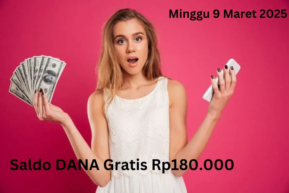 Saldo DANA gratis Rp180.000 bisa diklaim ke dompet elektronik hari ini Minggu 9 Maret 2025. (Sumber: Poskota/Gabriel Omar Batistuta)