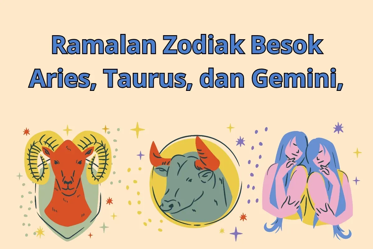 Ramalan zodiak besok, Aries, Taurus, dan Gemini. (Sumber: Canva/Syifa Luthfiyah)