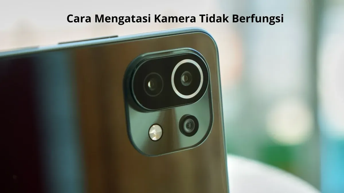 Cara mengatasi kamera Hp android tidak berfungsi. (Canva)