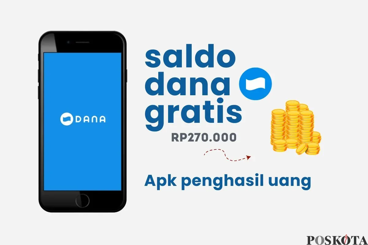 Segera tarik saldo DANA gratis Rp270.000 dari aplikasi penghasil uang. (Sumber: Poskota/Della Amelia)