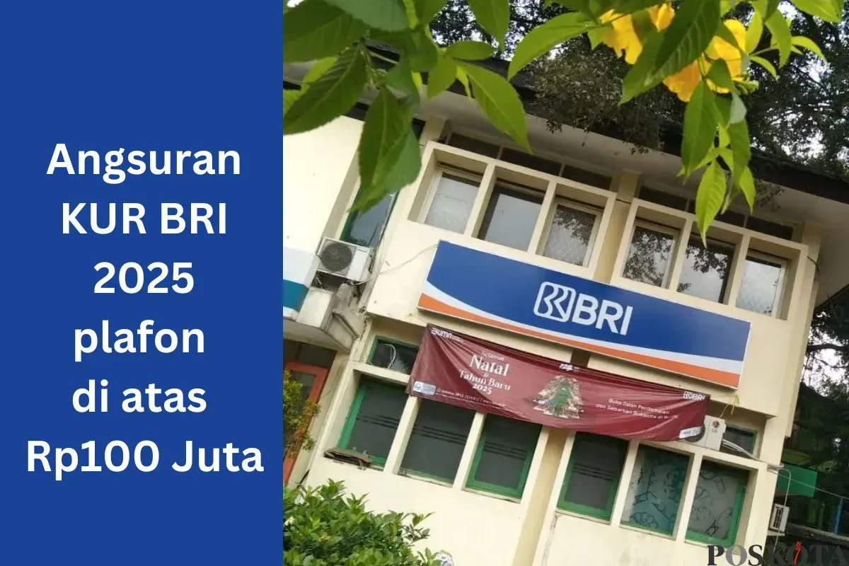 Cek angsuran KUR BRI dengan limit di atas Rp100 juta, cicilan hingga 5 tahun. (Sumber: Poskota/Faiz)