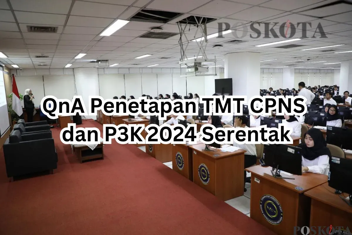 Pertanyaan-pertanyaan seputar penetapan TMT CPNS dan P3K 2024. (Sumber: Poskota/Arip Apandi)