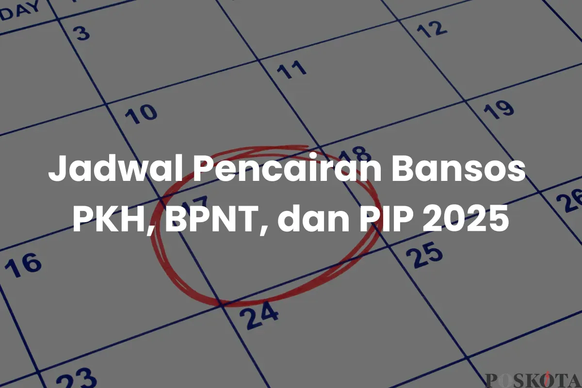 Penerima Wajib Tahu Jadwal Pencairan Bansos PKH, BPNT, dan PIP, Cek di Sini! (Sumber: Canva/Edited Muhammad Ibrahim)