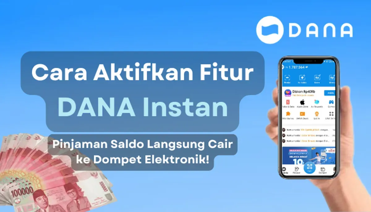 Cara akfitkan fitur DANA Instan untuk dapatkan pinjaman saldo dengan cepat dan mudah. (Sumber: Poskota/Aldi Harlanda Irawan)