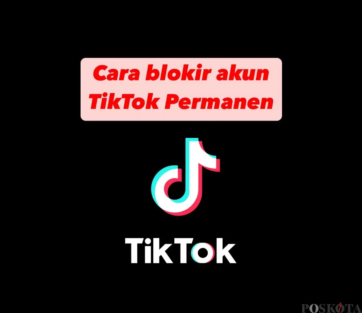 Ingin memblokir akun TikTok yang mengganggu tanpa diketahui pemiliknya? Begini cara mudah dan cepatnya. (Sumber: Poskota/Shandra)