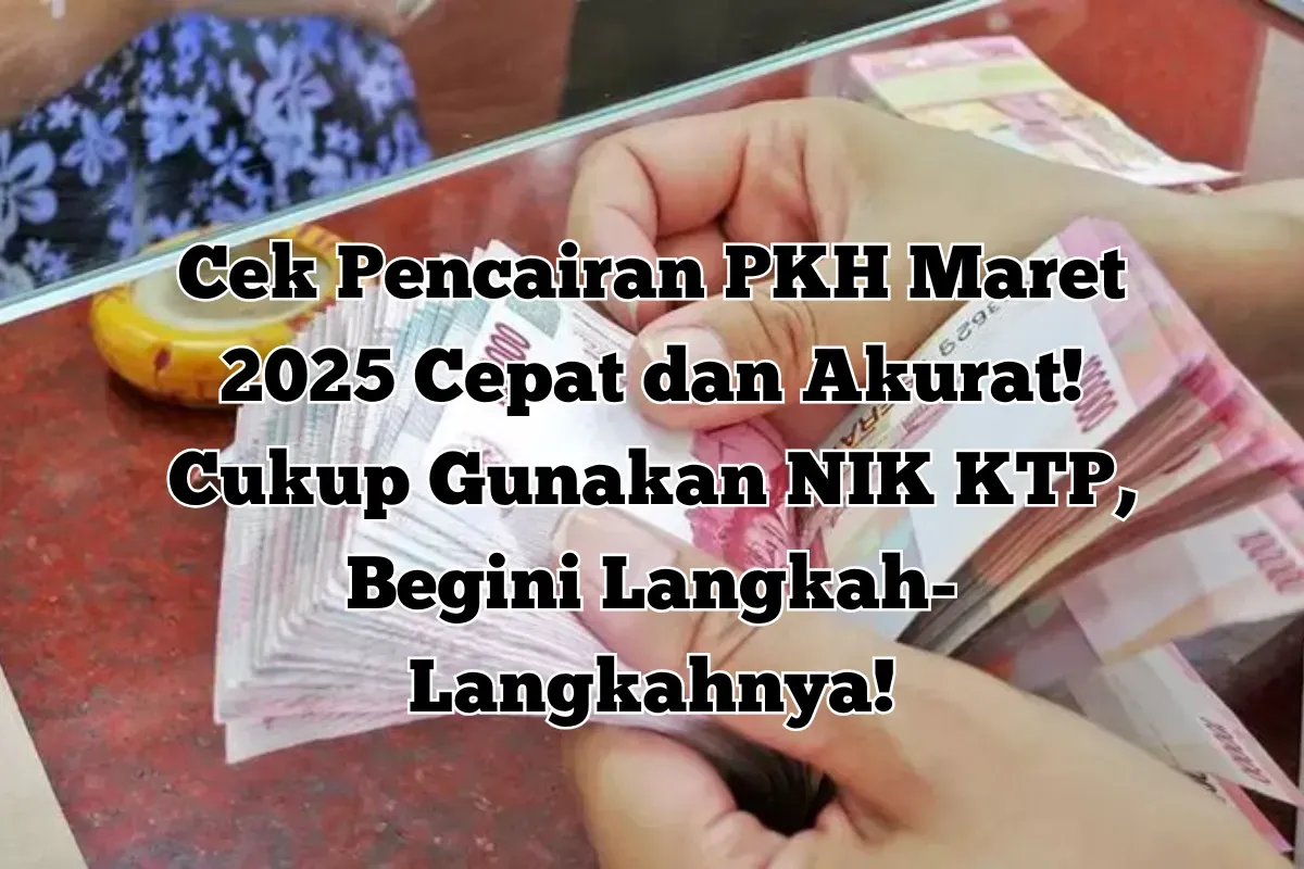 Cek status penerimaan PKH Maret 2025 dengan NIK KTP Anda. Mudah, cepat, dan tanpa ribet! (Sumber: Poskota/Yusuf Sidiq)