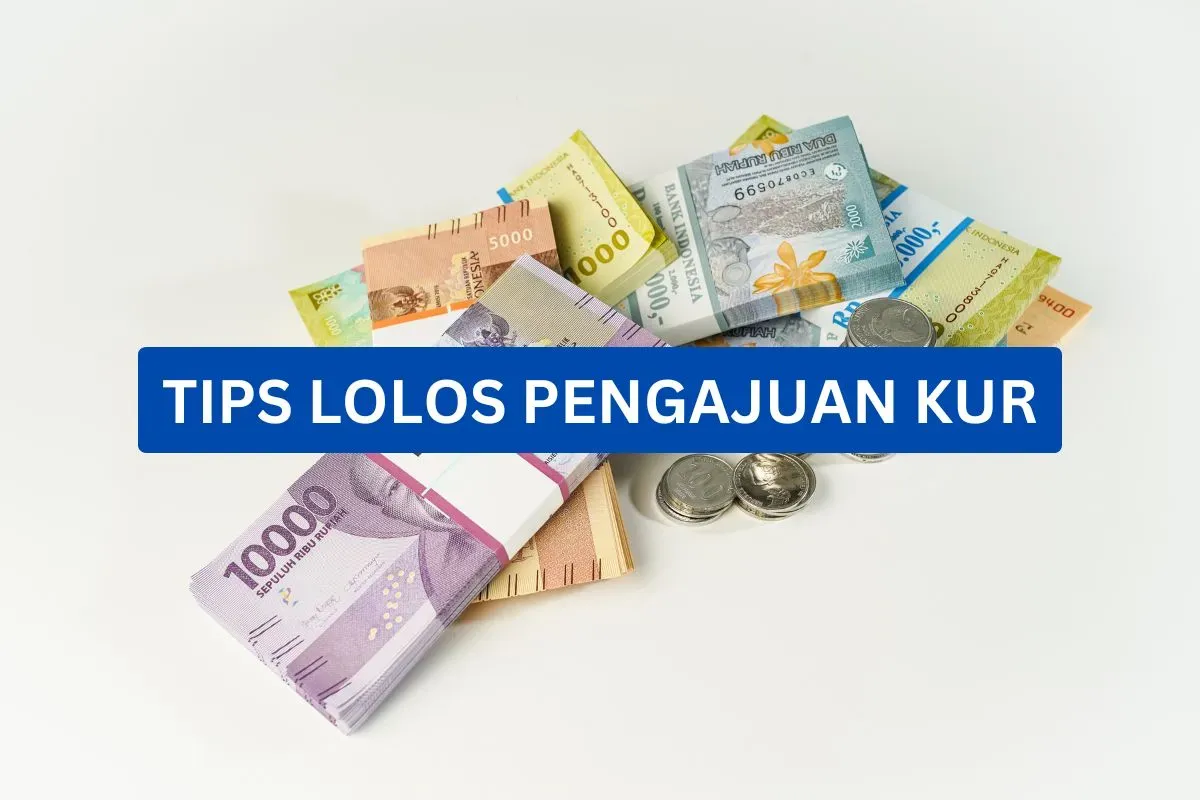 Tips serta hal yang harus diperhatikan sebelum mengajukan KUR. (Sumber: Canva)