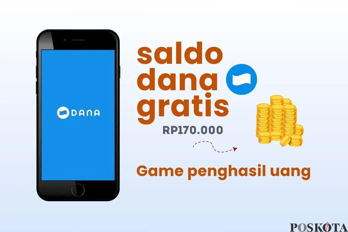 Dapatkan saldo DANA gratis Rp170.000 dari game penghasil uang. (Sumber: Poskota/Della Amelia)