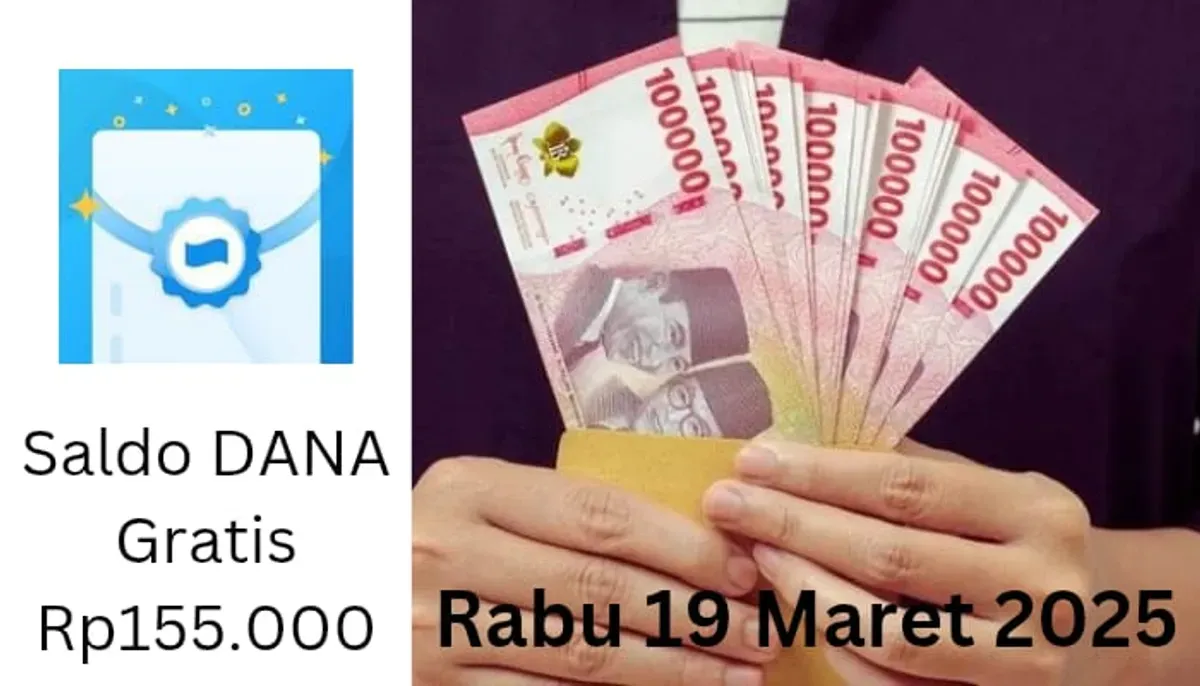 Saldo DANA gratis Rp155.000 bisa diklaim ke dompet elektronik hari ini Rabu 19 Maret 2025. (Sumber: Poskota/Gabriel Omar Batistuta)