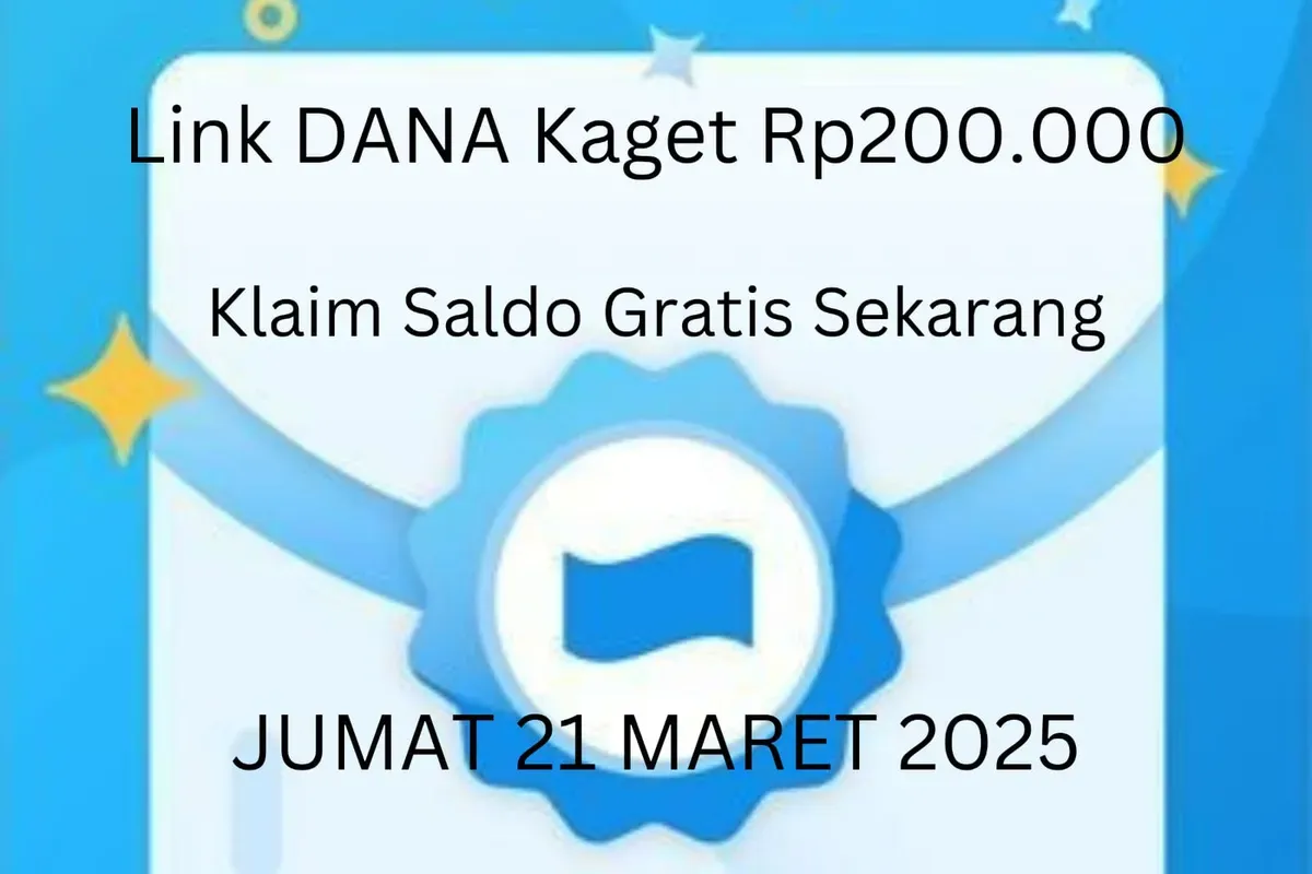 Link DANA kaget Rp200.000 tersedia hari ini Jumat 21 Maret 2025 klaim saldo gratis ke dompet elektronik sekarang. (Sumber: Poskota/Gabriel Omar Batistuta)