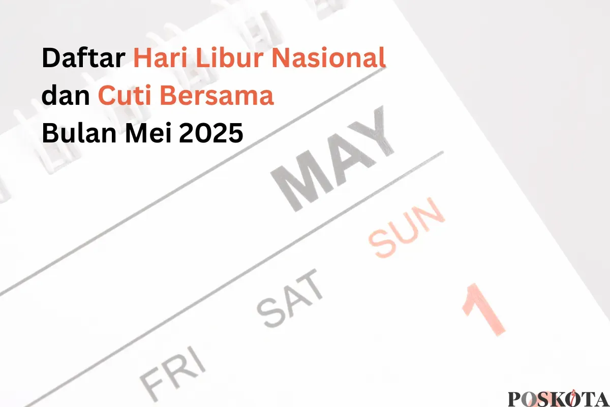 Daftar Hari Libur Nasional dan Cuti Bersama Bulan Mei 2025 (Sumber: Canva/Edited Muhammad Ibrahim)