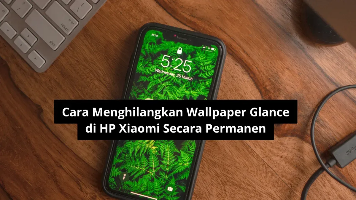 Hilangkan wallpaper Glance di HP Xiaomi. (Canva)