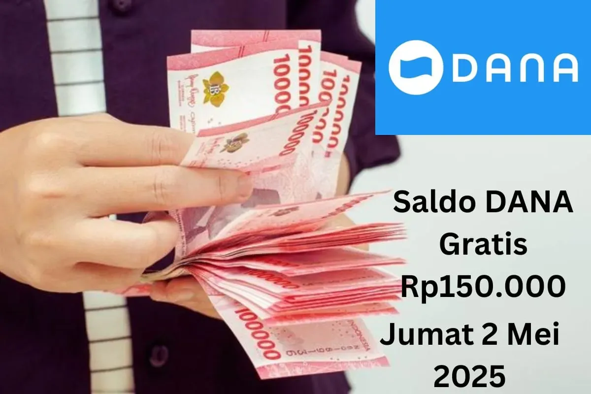 Anda bisa hasilkan saldo DANA gratis Rp150.000 hari ini Jumat 2 Mei 2025. (Sumber: Poskota/Gabriel Omar Batistuta)