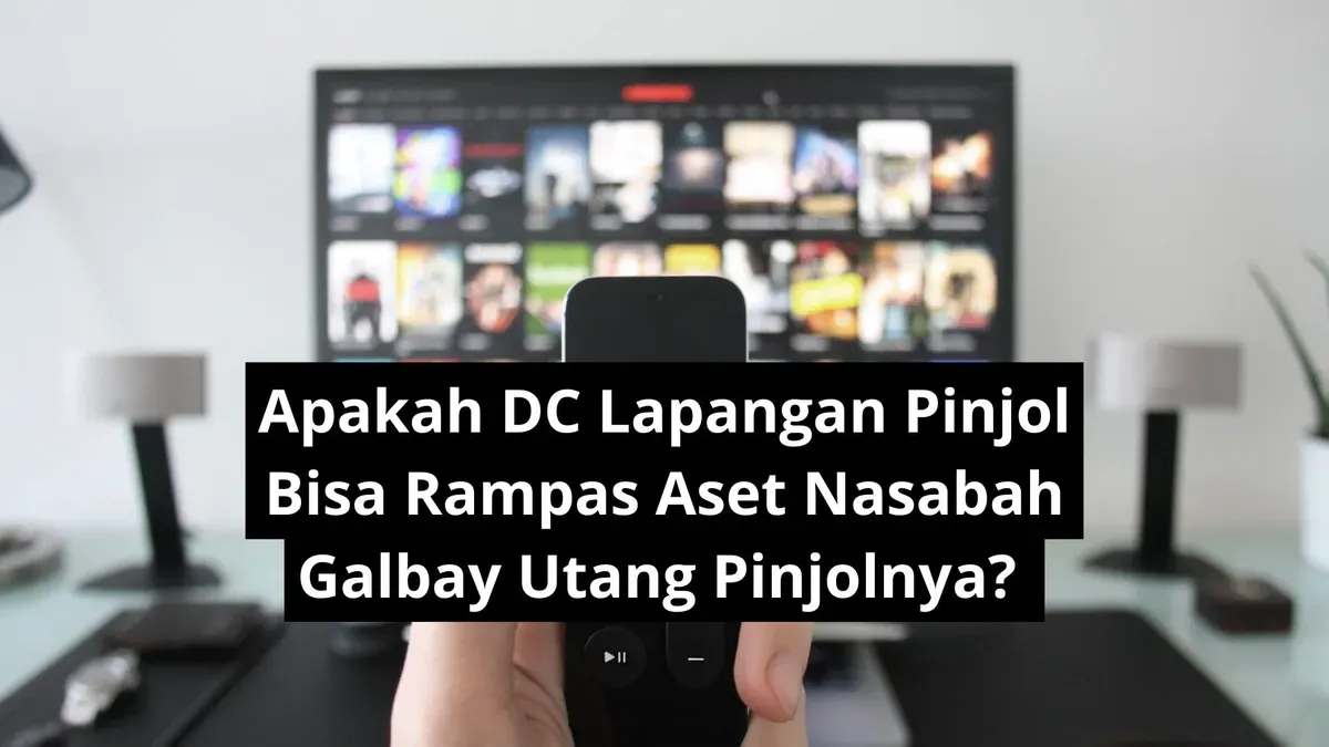 Apakah pihak aplikasi pinjol atau DC lapangan bisa rampas aset di rumah nasabah galbay pinjolnya. (Canva)