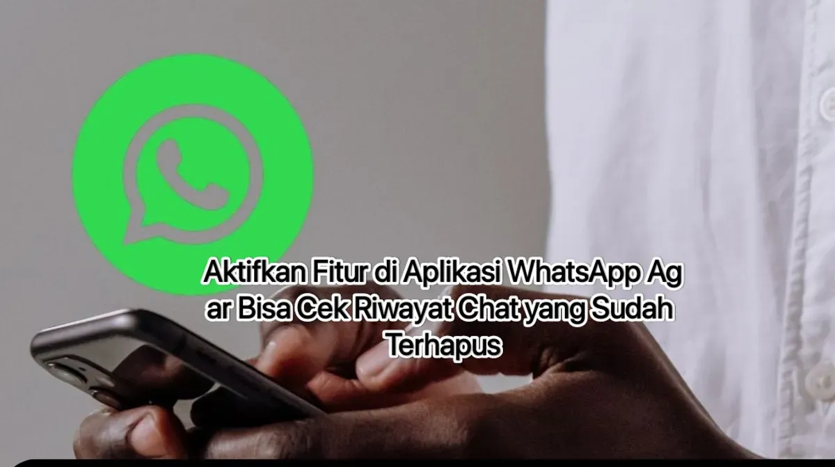 Bisa cek kembali chat WhatsApp yang sebelumnya terhapus. (Canva)