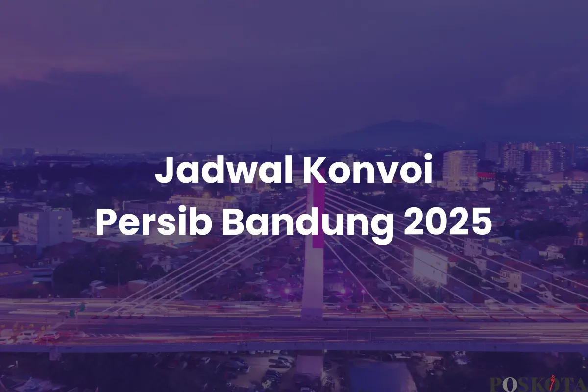 Jadwal Lengkap Konvoi Persib Bandung Sampai Akhir Mei 2025 (Sumber: Canva/Edited Muhammad Ibrahim)