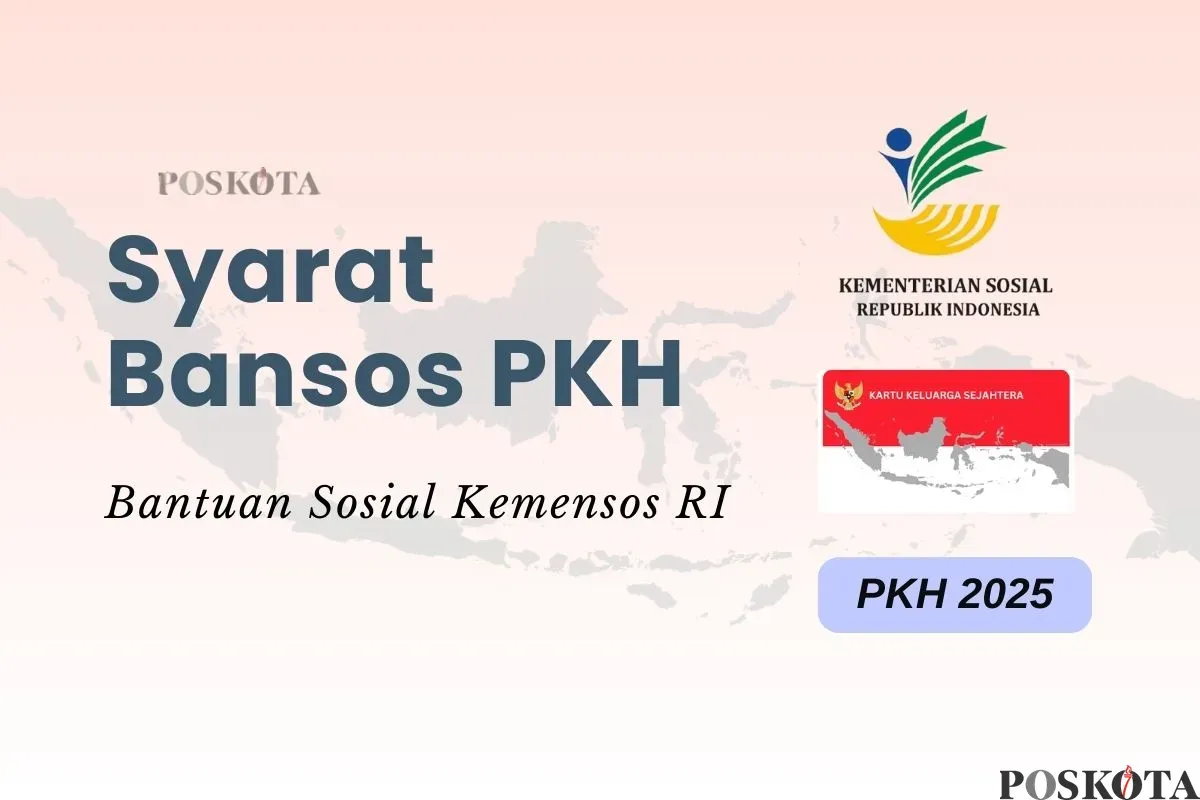 Syarat penerima bansos PKH 2025. (Sumber: Poskota/Della Amelia)
