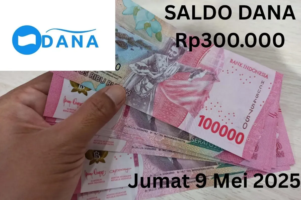 Kamu bisa klaim saldo DANA Rp300.000 hari ini Jumat 9 Mei 2025 ke dompet elektronik. (Sumber: Poskota/Gabriel Omar Batistuta)