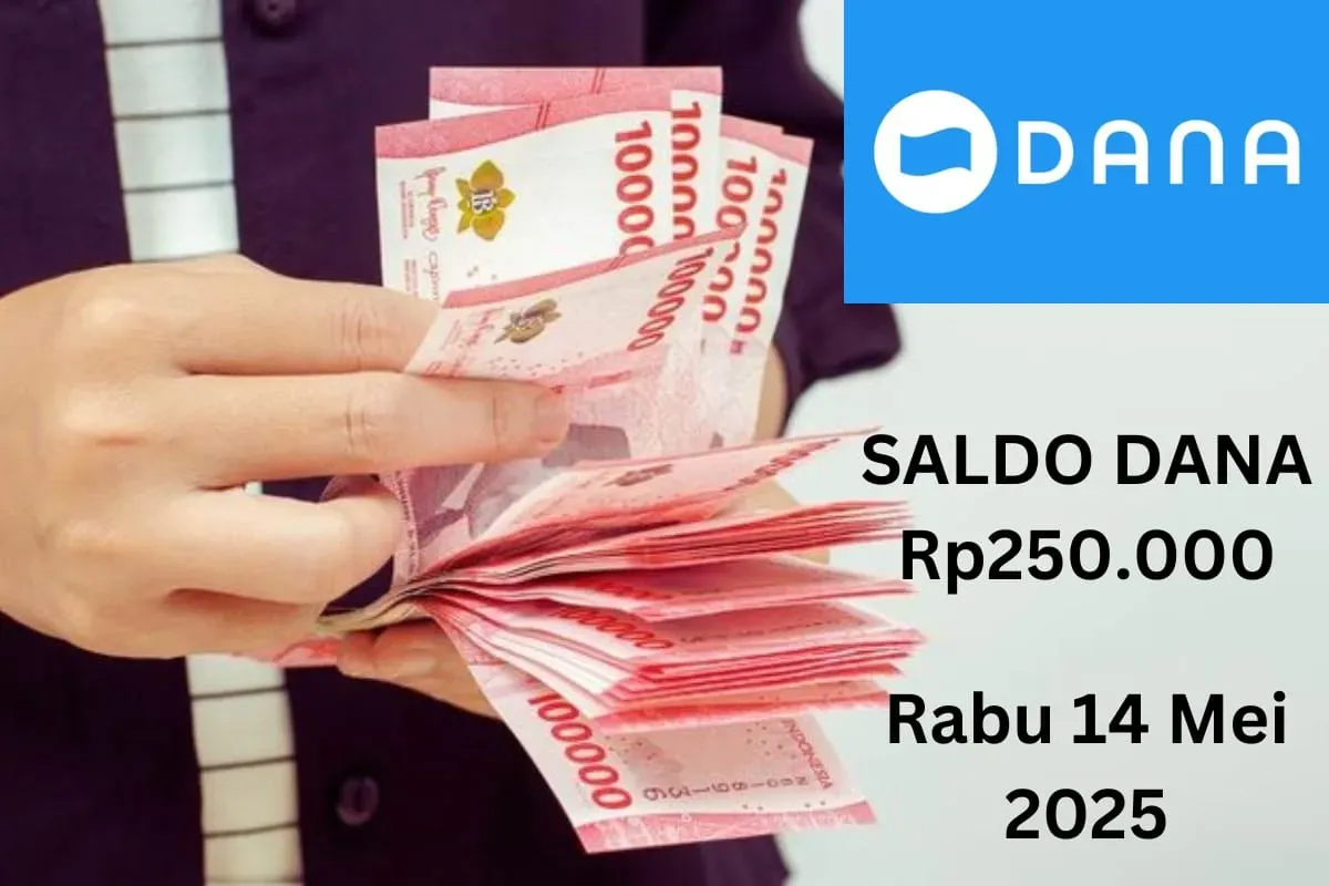 Kamu bisa klaim saldo DANA Rp250.000 masuk ke dompet elektronik Rabu 14 Mei 2025. (Sumber: Poskota/Gabriel Omar Batistuta)