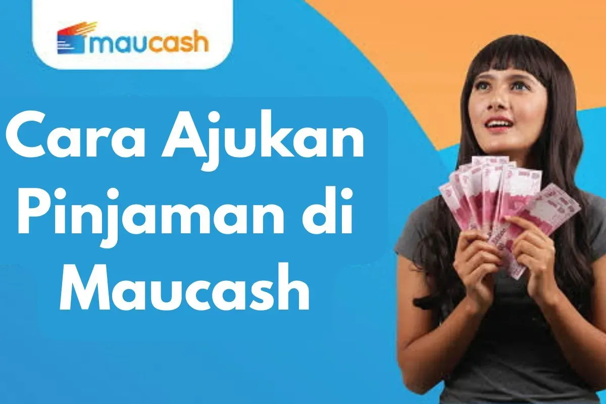 Cara mengajukan pinjol legal di aplikasi Maucash. (Sumber: Poskota/Syania Nurul Lita Baikuni)