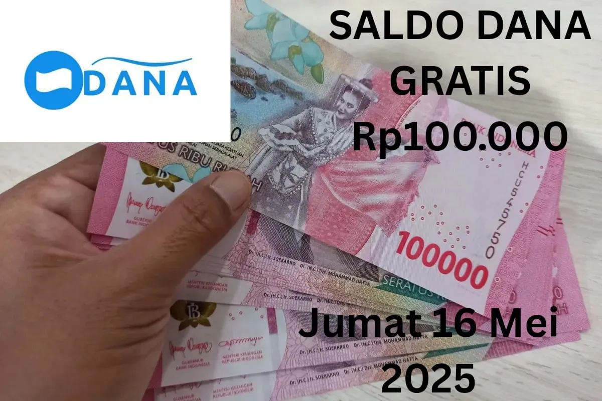 Jumat 16 Mei 2025 Anda berhak klaim saldo DANA gratis Rp100.000 masuk ke dompet elektronik. (Sumber: Poskota/Gabriel Omar Batistuta)