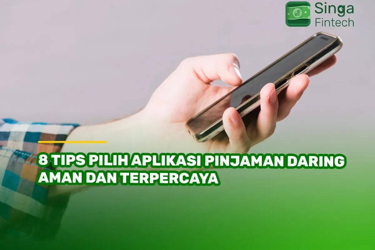 Ilustrasi tips memilih pinjol aman dan terpercaya. (Sumber: Singa Fintech)