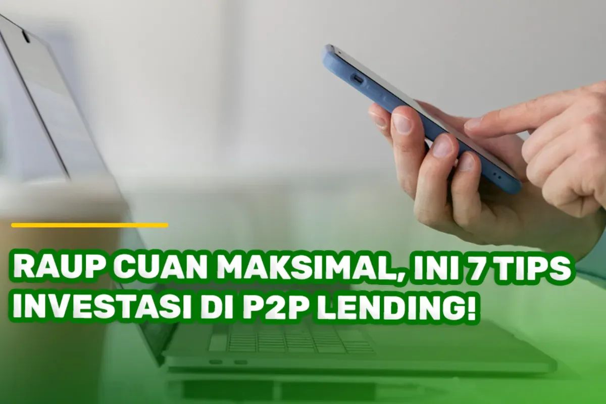 Ilustrasi investasi P2P Lending atau sederhananya pinjaman online legal (pinjol legal). Aktivitas keuangan ini diawasi OJK. (Sumber: Singa Funds)