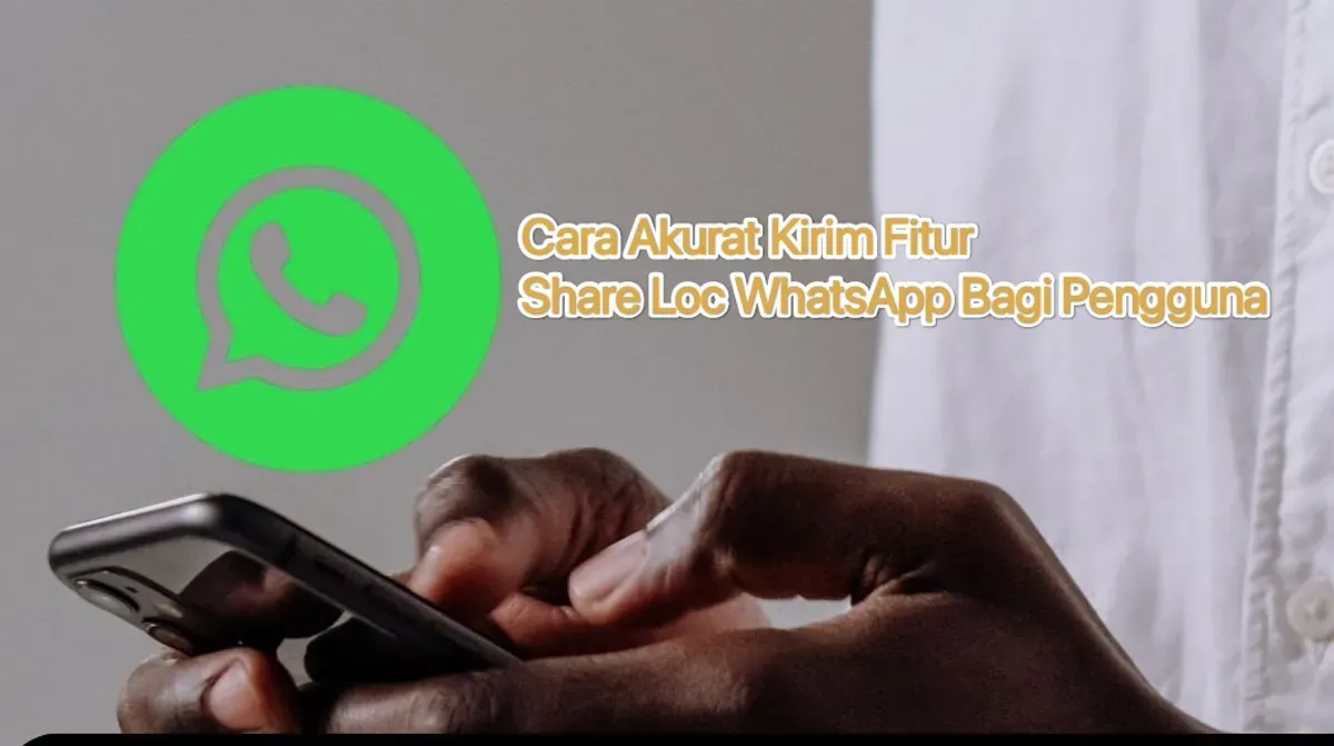 Cara akurat kirim fitur share loc di aplikasi WhatsApp. (Canva)