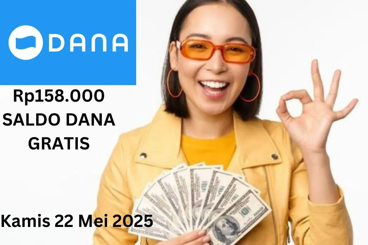 Anda siap klaim saldo DANA gratis Rp158.000 masuk ke dompet elektronik Kamis 22 Mei 2025. (Sumber: Poskota/Gabriel Omar Batistuta)