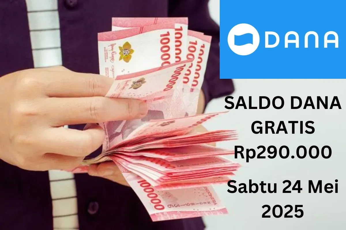 Kamu bisa ambil saldo DANA gratis Rp290.000 masuk ke dompet elektronik Sabtu 24 Mei 2025. (Sumber: Poskota/Gabriel Omar Batistuta)