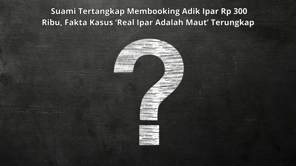 Suami Diduga Membooking Adik Ipar Rp 300 Ribu, Istri Alami Syok Berat