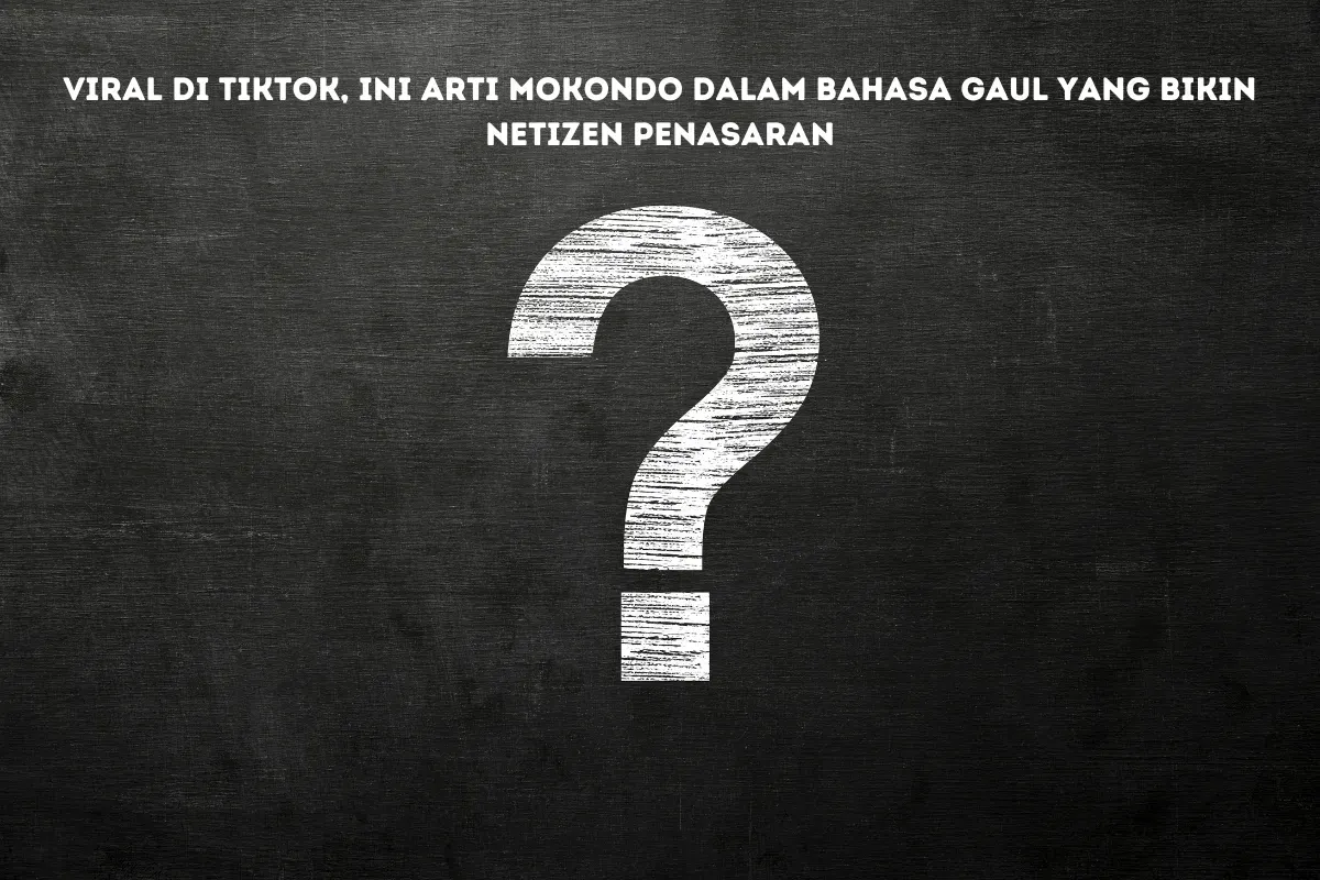 Arti mokondo dalam bahasa gaul.