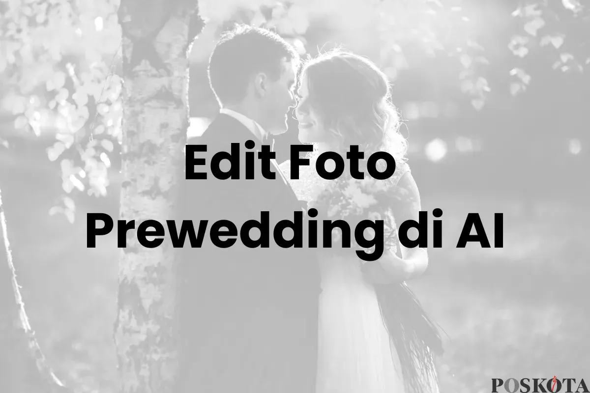Cara Edit Foto Prewedding Romantis Anti Gagal dengan AI (Sumber: Canva/Edited Muhammad Ibrahim)