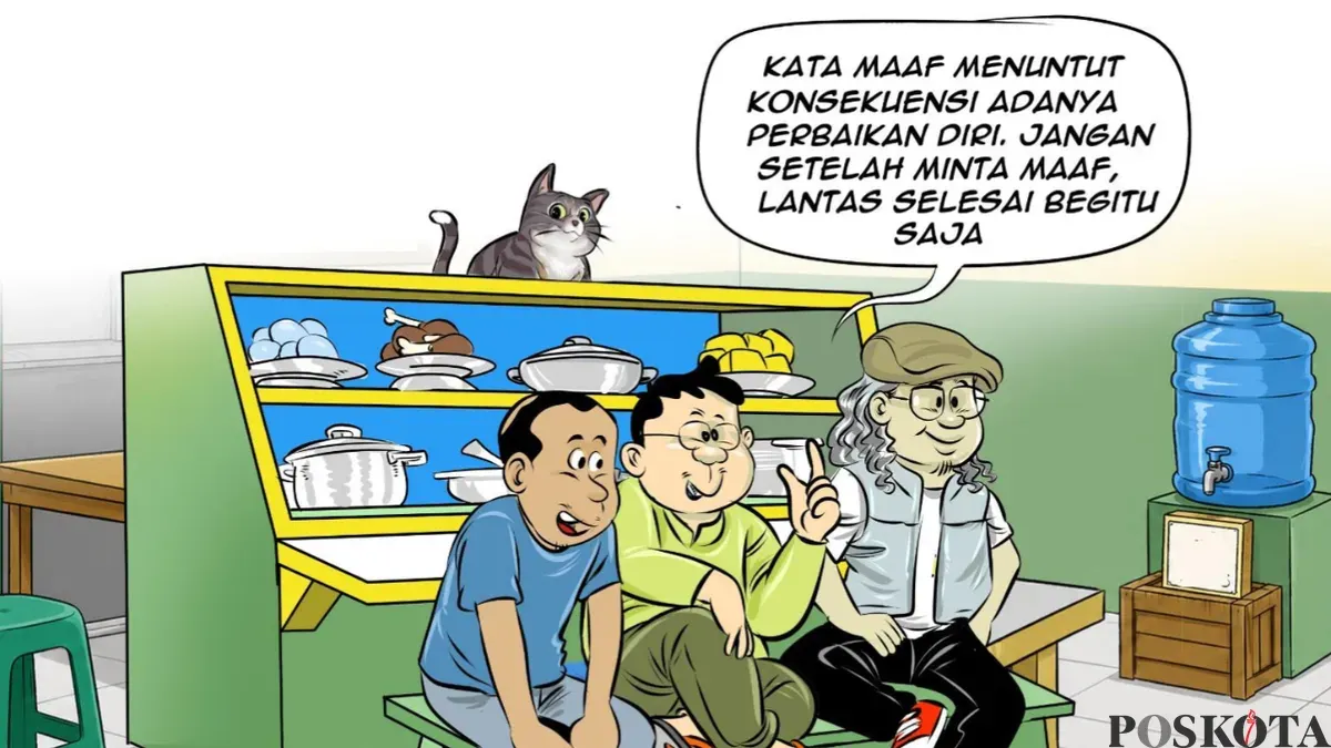 Obrolan Warteg edisi Selasa, 19 Mei 2026: Kata maaf menuntut konsekuensi adanya perbaikan diri. Jangan setelah minta maaf, lantas selesai begitu saja. (Sumber: Poskota/Arif Setiadi)