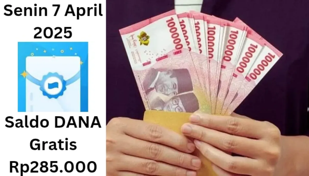 Selamat Anda yang beruntung berhasil klaim saldo DANA gratis Rp285.000 Senin 7 April 2025. (Sumber: Poskota/Gabriel Omar Batistuta)