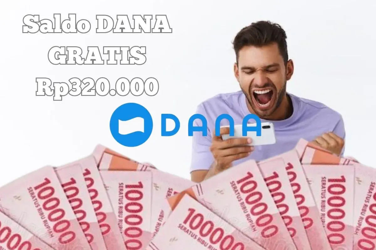 Saldo DANA Gratis Rp320.000 bisa Anda klaim hari ini. (Sumber: Poskota/Syania Nurul Lita Baikuni)