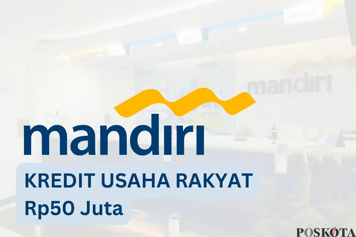 Simak berikut ini cara pengajuan KUR Mandiri Rp50 juta beserta cicilannya. (Sumber: Poskota/Faiz)