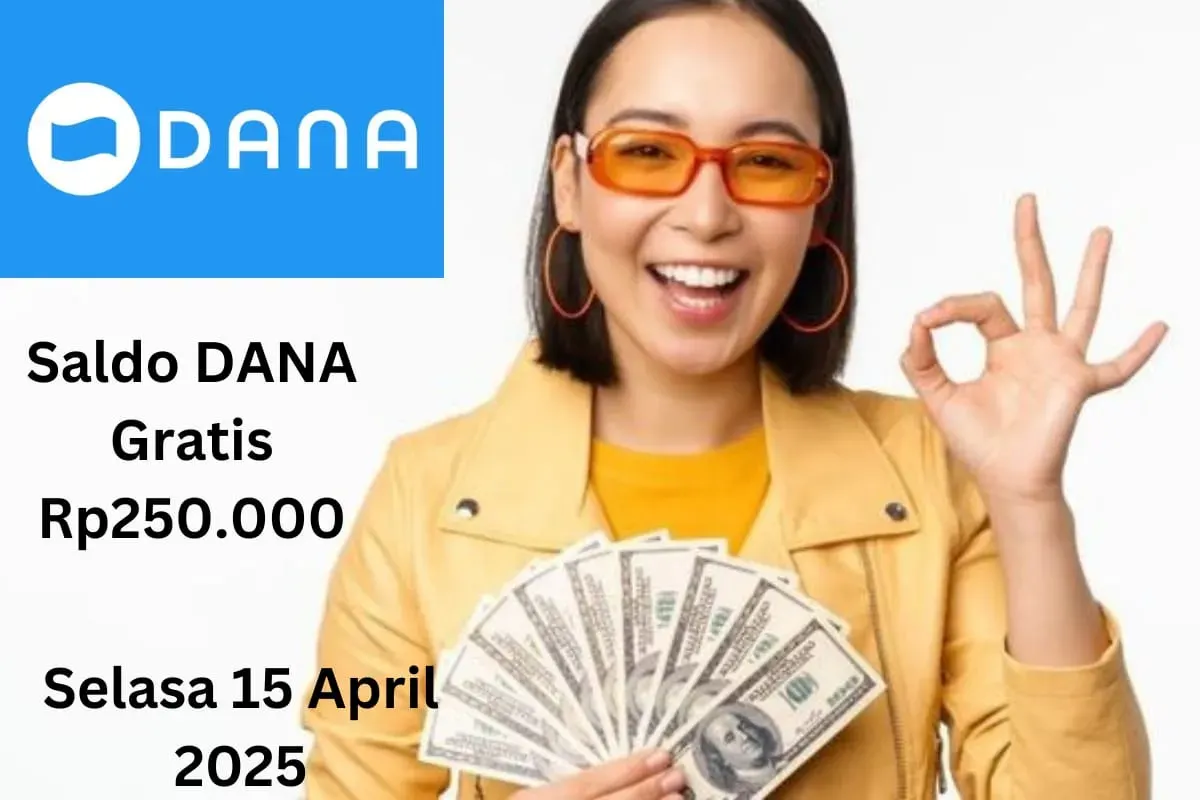 Saldo DANA gratis Rp250.000 bisa Anda dapatkan selasa 15 April 2025. (Sumber: Poskota/Gabriel Omar Batistuta)